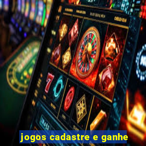 jogos cadastre e ganhe